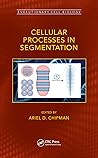 Cellular Processes in Segmentation (Evolutionary Cell Biology)