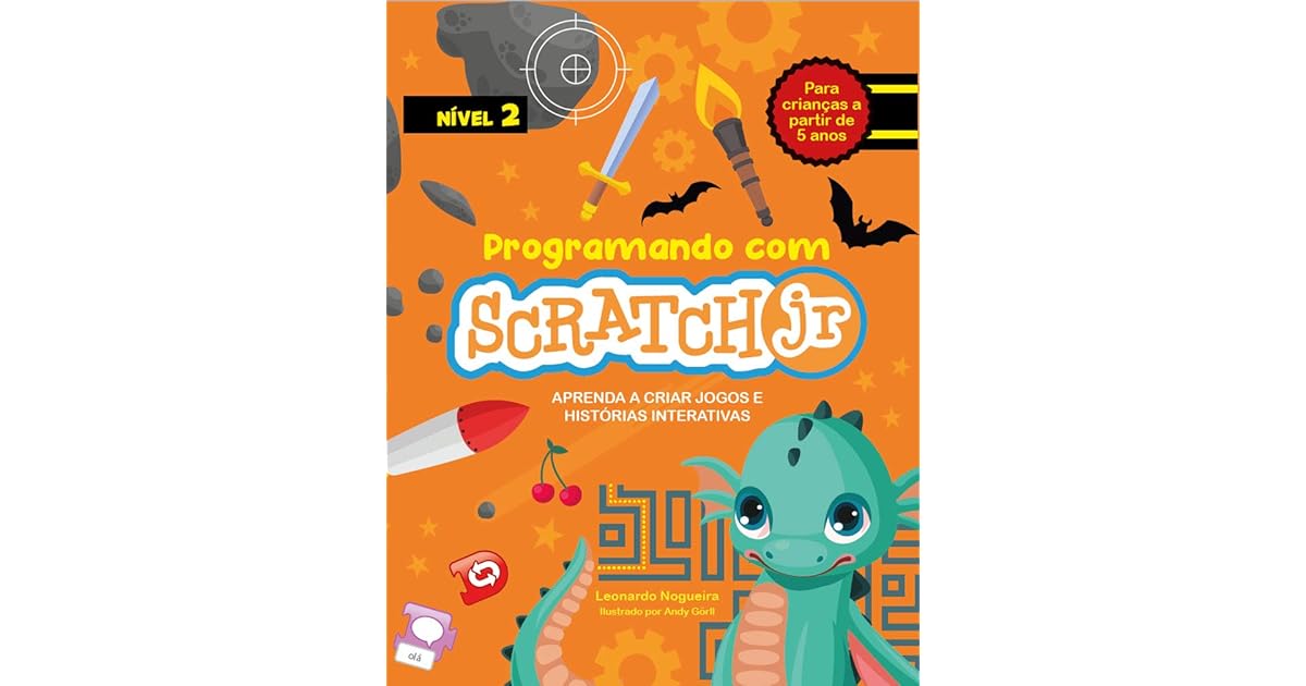 Programando com Scratch JR (Vol. 2) Aprenda a criar jogos e histórias