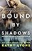 Bound by Shadows (Grizzlies Gone Wild, #1) by Kathy Lyons