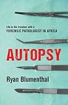 Autopsy by Ryan Blumenthal