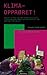 Klimaopprøret - 	kunsten å hamle opp med tafatte politikarar, klimafornektande gubbar og andre nettroll som øydelegg framtida di