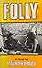 Folly, a novel (Crossing Press feminist series)