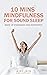 10 MINS MINDFULNESS FOR SOU...