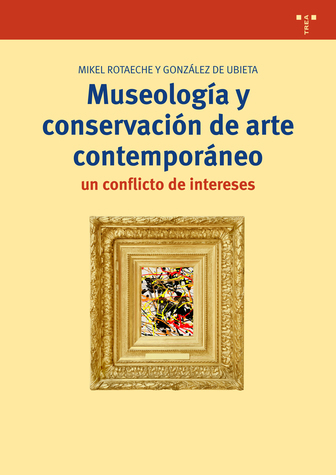 Museología y conservación de arte contemporáneo: un conflicto de intereses (Paperback)