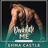 Devastate Me by Emma Castle