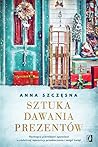 Sztuka dawania prezentów by Anna Szczęsna