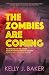 The Zombies Are Coming: The Realities of the Zombie Apocalypse in American Culture (Revised and Expanded Edition)
