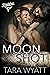 Moon Shot by Tara Wyatt