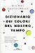 Dizionario dei colori del nostro tempo