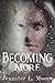 Becoming More (Becoming, #2)