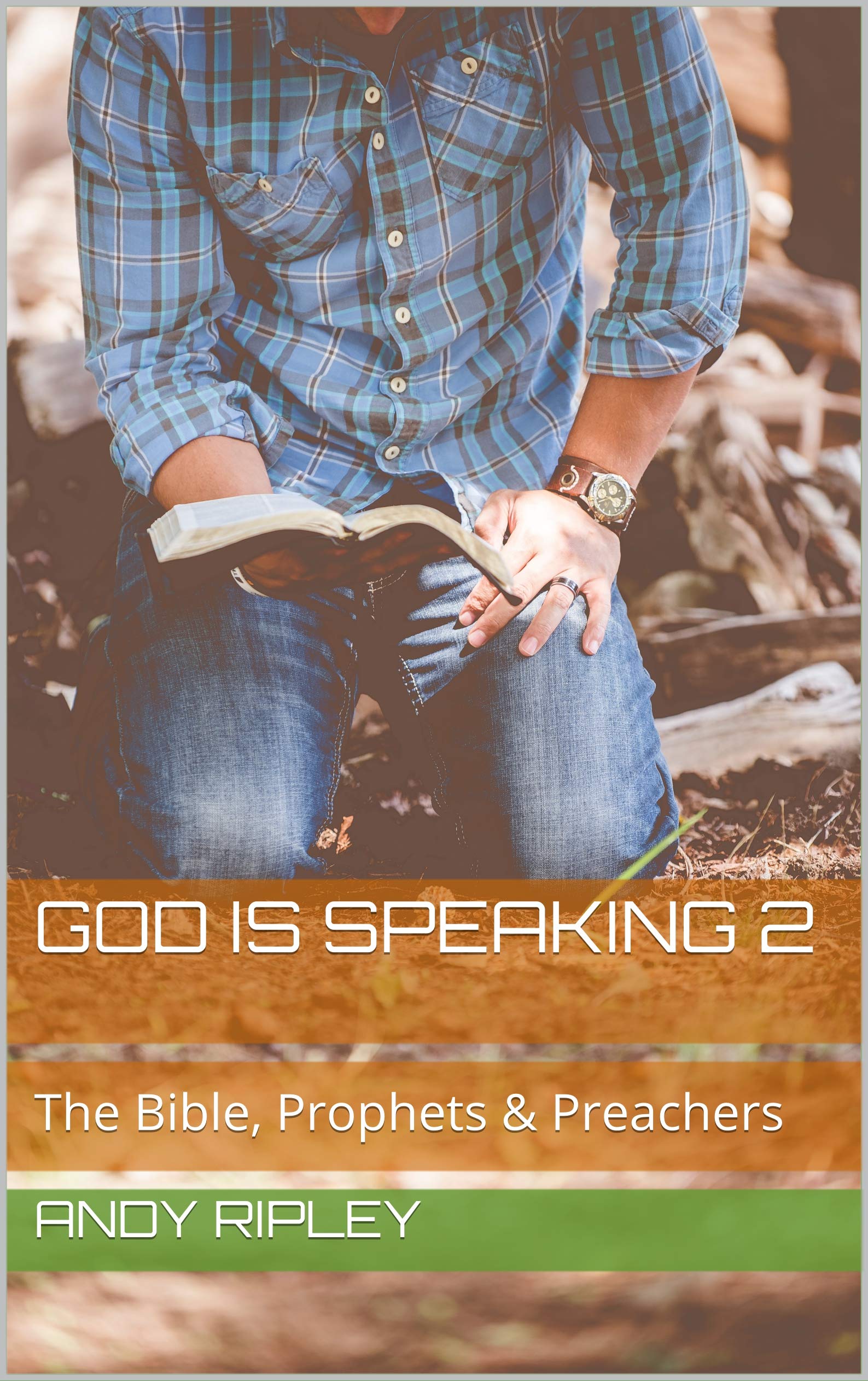 GOD IS SPEAKING 2: The Bible, Prophets & Preachers (Kindle Edition)