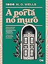 A Porta no Muro by H.G. Wells