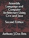 Assembly Language and Computer Architecture Using C++ and Java Second Edition