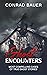 Ghosts Encounter: The Most Compelling Evidence of Ghost Encounters (Paranormal and Unexplained Mysteries Book 15)