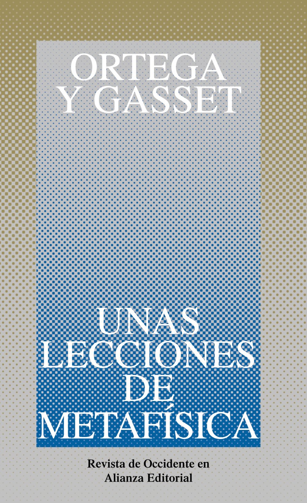 Unas lecciones de metafísica (Obras De José Ortega Y Gasset (Ogg))