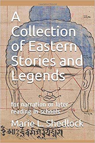 A Collection of Eastern Stories and Legends; for narration or later reading in schools