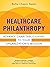 Healthcare Philanthropy: Ad...