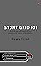 The Story Grid 101 by Shawn Coyne
