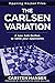 The Carlsen Variation - A New Anti-Sicilian: Rattle your opponents from the get-go! (Opening Hacker Files)