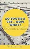 So You're A Vet ....