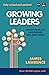 Growing Leaders by James Lawrence