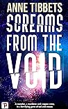 Screams from the Void