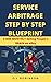 Service Arbitrage Step By S...