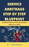 Service Arbitrage Step By Step Blueprint: $1000 Monthly Selling People's Brain On eBay
