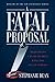 A Fatal Proposal