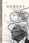 Borges and Me: An...