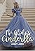 The Alpha's Cinderella by Ashley  Lauren