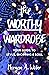 The Worthy Wardrobe: Your G...