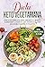 DIETA KETO VEGETARIANA by Maria A. Smith