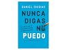 NUNCA DIGAS NO PUEDO