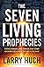 The Seven Living Prophecies...