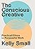 The Conscious Creative: Practical Ethics for Purposeful Work