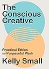 The Conscious Creative: Practical Ethics for Purposeful Work Book cover for The Conscious Creative: Practical Ethics for Purposeful Work