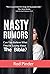 Nasty Rumors: Can You Belie...