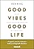 Good vibes good life by Vex King