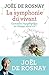 La symphonie du vivant : Comment l'epigenetique va changer votre vie [ The Symphony of Living: How Epigenetics Will Change Your Life ] (French Edition)
