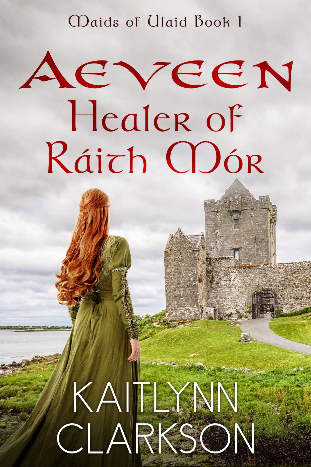 Aeveen: Healer of Ráith Mór (Maids of Ulaid, #1)