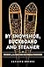 By Snowshoe, Buckboard and Steamer by Kathryn Bridge