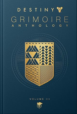 Destiny: Grimoire Anthology, Vol. III: War Machines