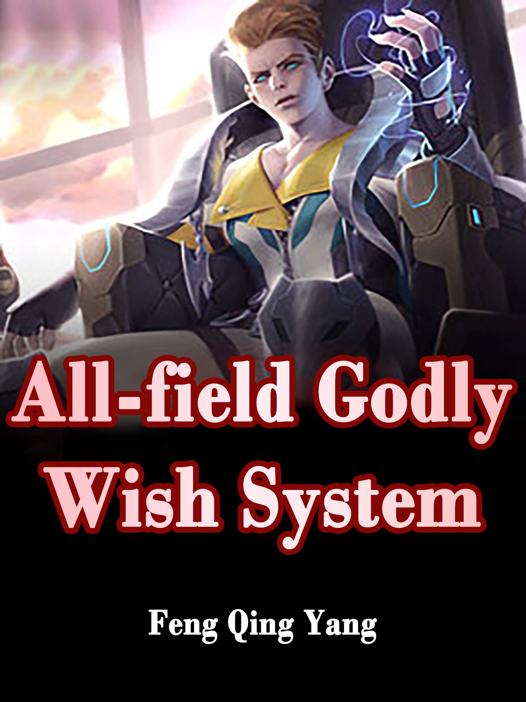 All-field Godly Wish System: Volume 1 (Kindle Edition)