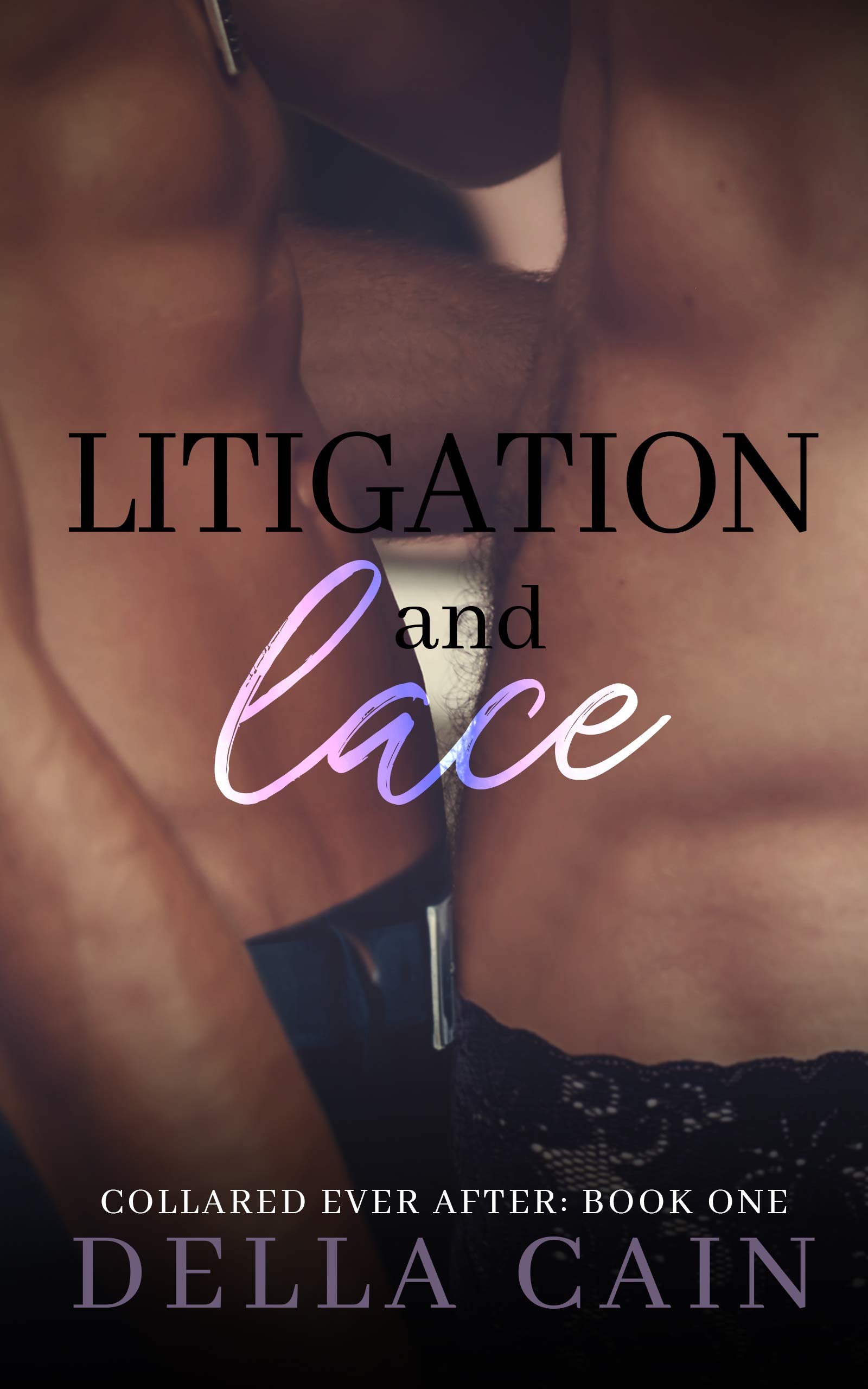 Litigation and Lace (Collared Every After, #1)