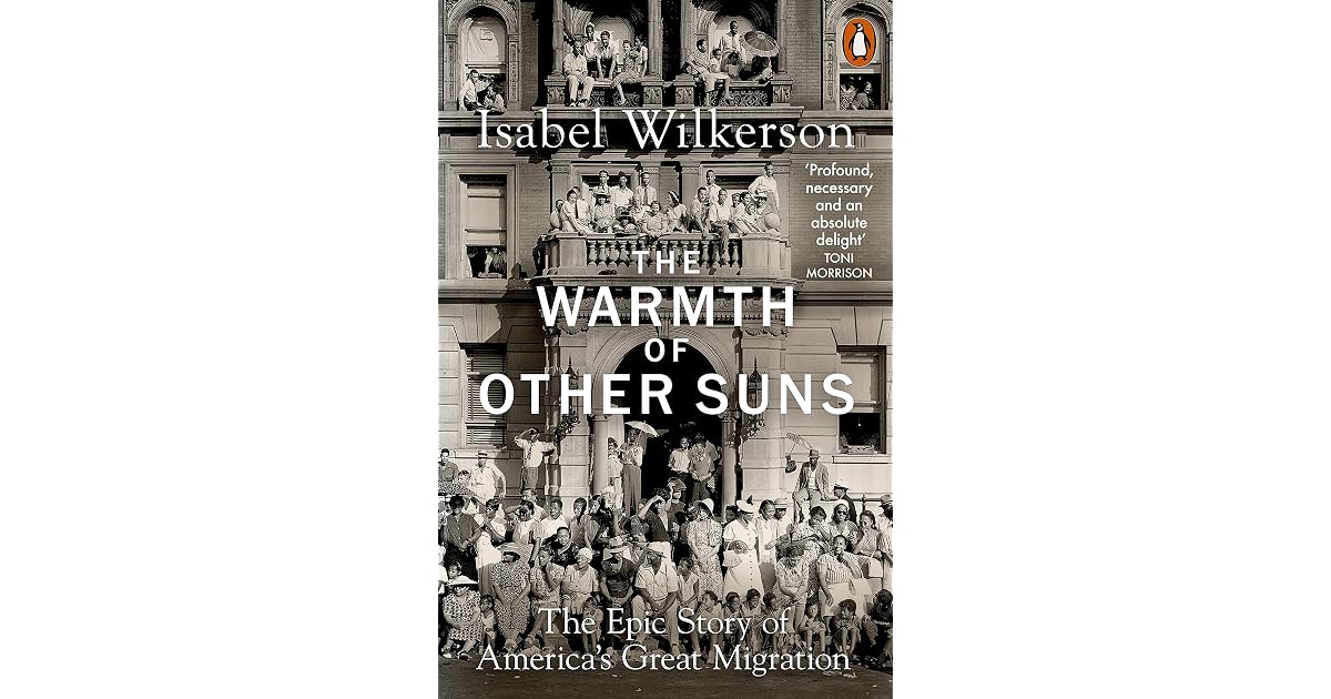 The Warmth of Other Suns: The Epic Story of America's Great Migration