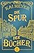 Die Spur der Bücher (Die Spur der Bücher, #1)