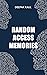 Random Access Memories