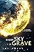 Every Sky A Grave (The Ascendance Series, Book 1)