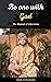 Be One With God: A guiding light to mankind
